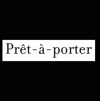 Pret a Porter